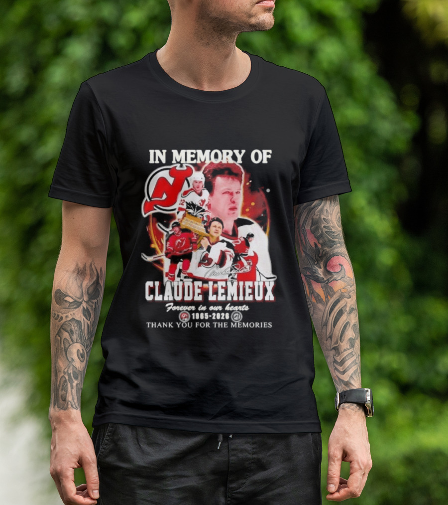 In Memory Of Claude Lemieux Forever In Our Hearts 1965 2026 Thank You For The Memories New Jersey Hockey Legend T-Shirt