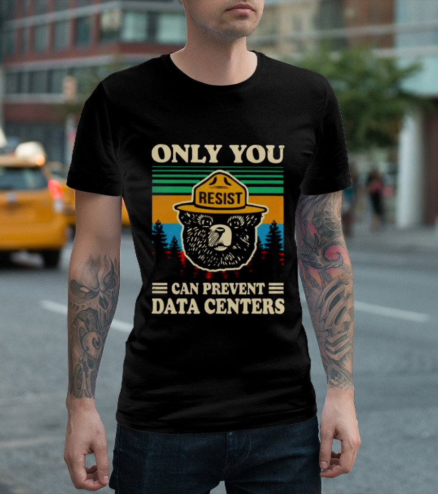 Only You Resist Bear Can Prevent Data Centers T-Shirt