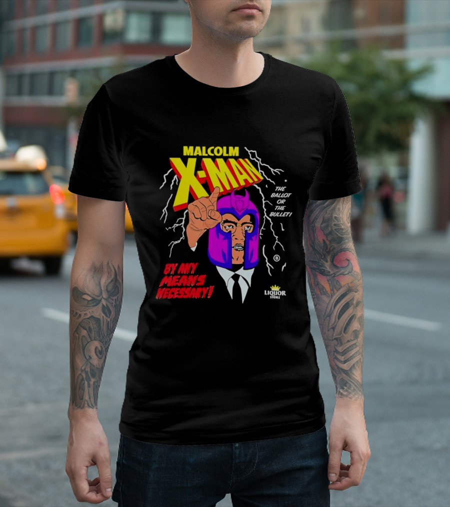 Malcolm X Man The Ballot Or The Bullet By Any Means Necessary Magneto X Men T-Shirt