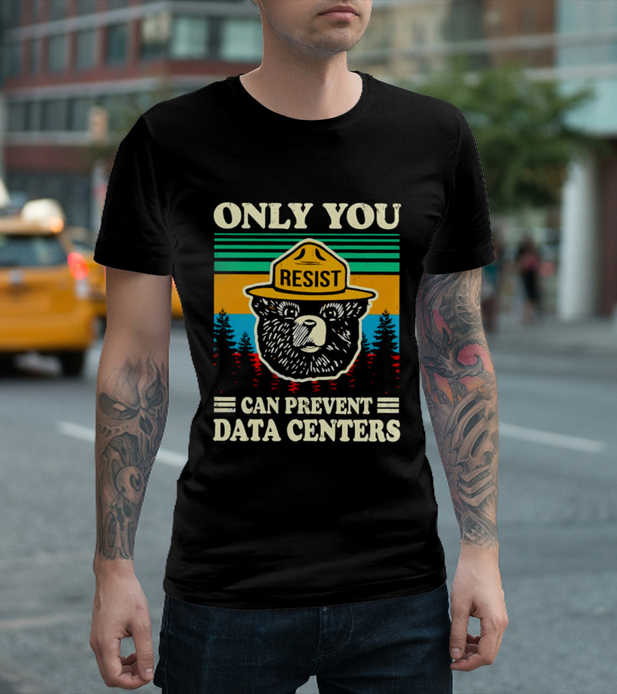 Only You Resist Bear Can Prevent Data Centers T-Shirt