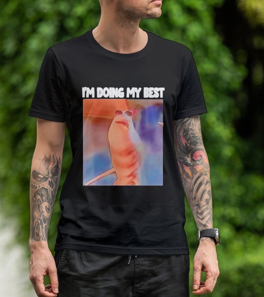 I'm Doing My Best Marcus The Worm Meme Sunglasses T-Shirt