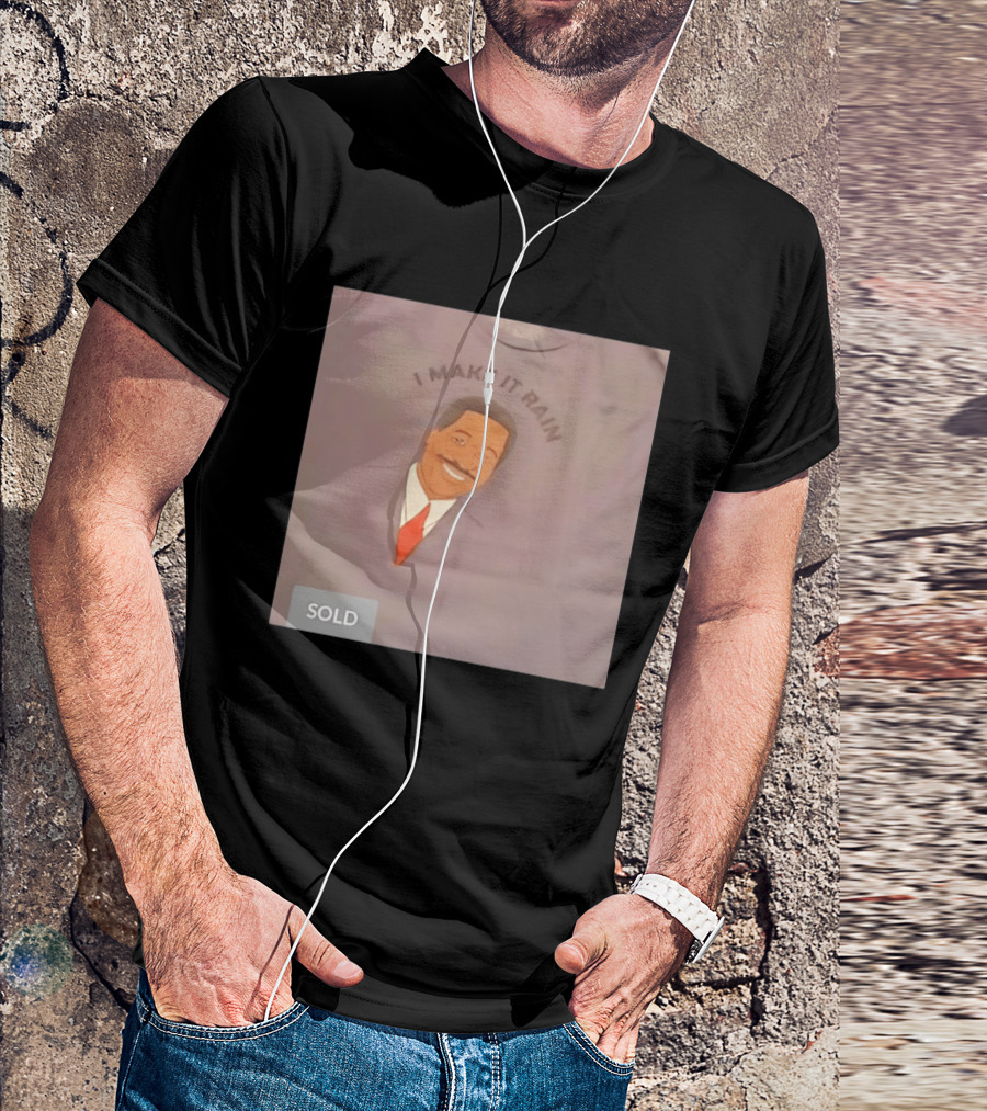 I Make It Rain Steve Pool T-Shirt