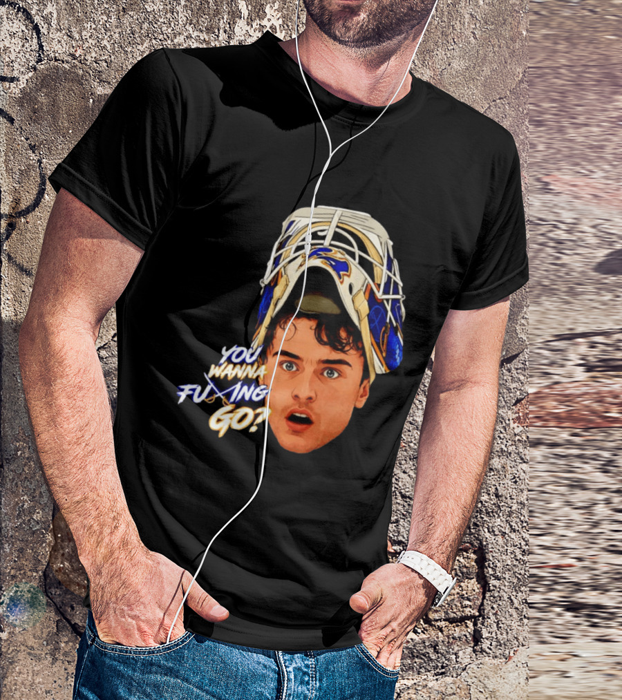 Ukko Pekka Luukkonen Buffalo Sabres NHL You Wanna Fuing Go T-Shirt