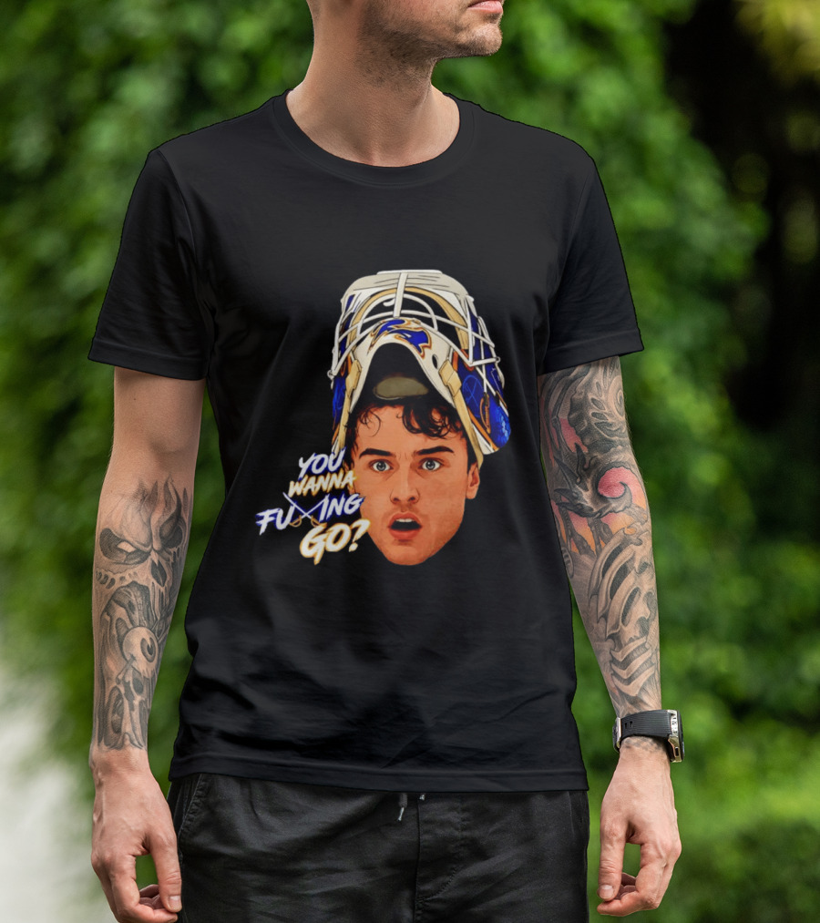 Ukko Pekka Luukkonen Buffalo Sabres NHL You Wanna Fuing Go T-Shirt