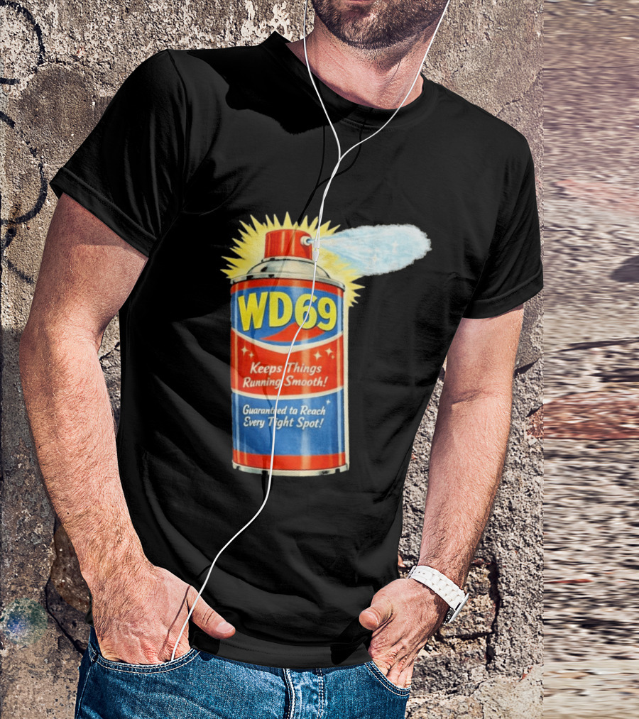 WD69 Keeps Things Running Smooth Guaranteed To Reach Every Tight Spot T-Shirt