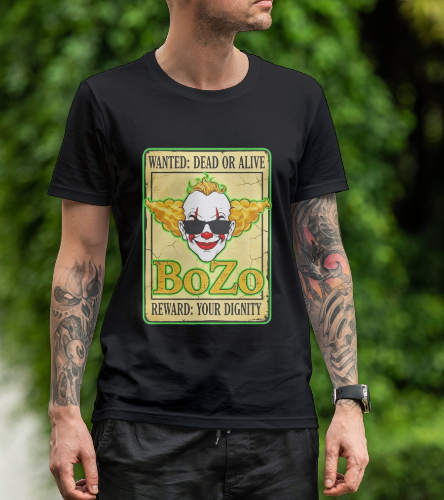 Bozo Wanted Dead Or Alive Clown Reward Your Dignity T-Shirt