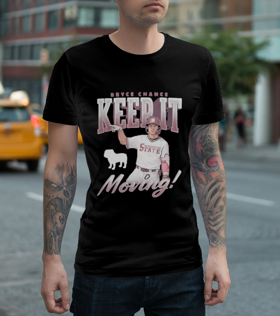 Bryce Chance Mississippi State Keep It Moving Bulldog Baseball T-Shirt