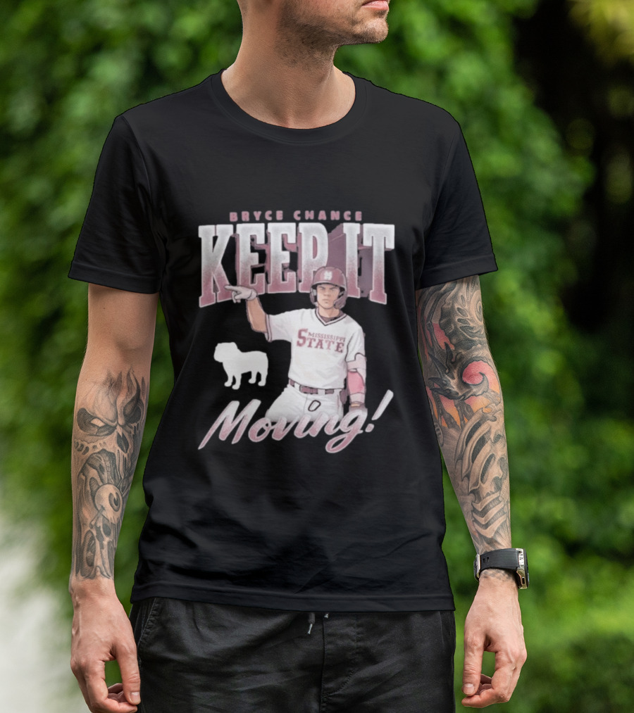 Bryce Chance Mississippi State Keep It Moving Bulldog Baseball T-Shirt