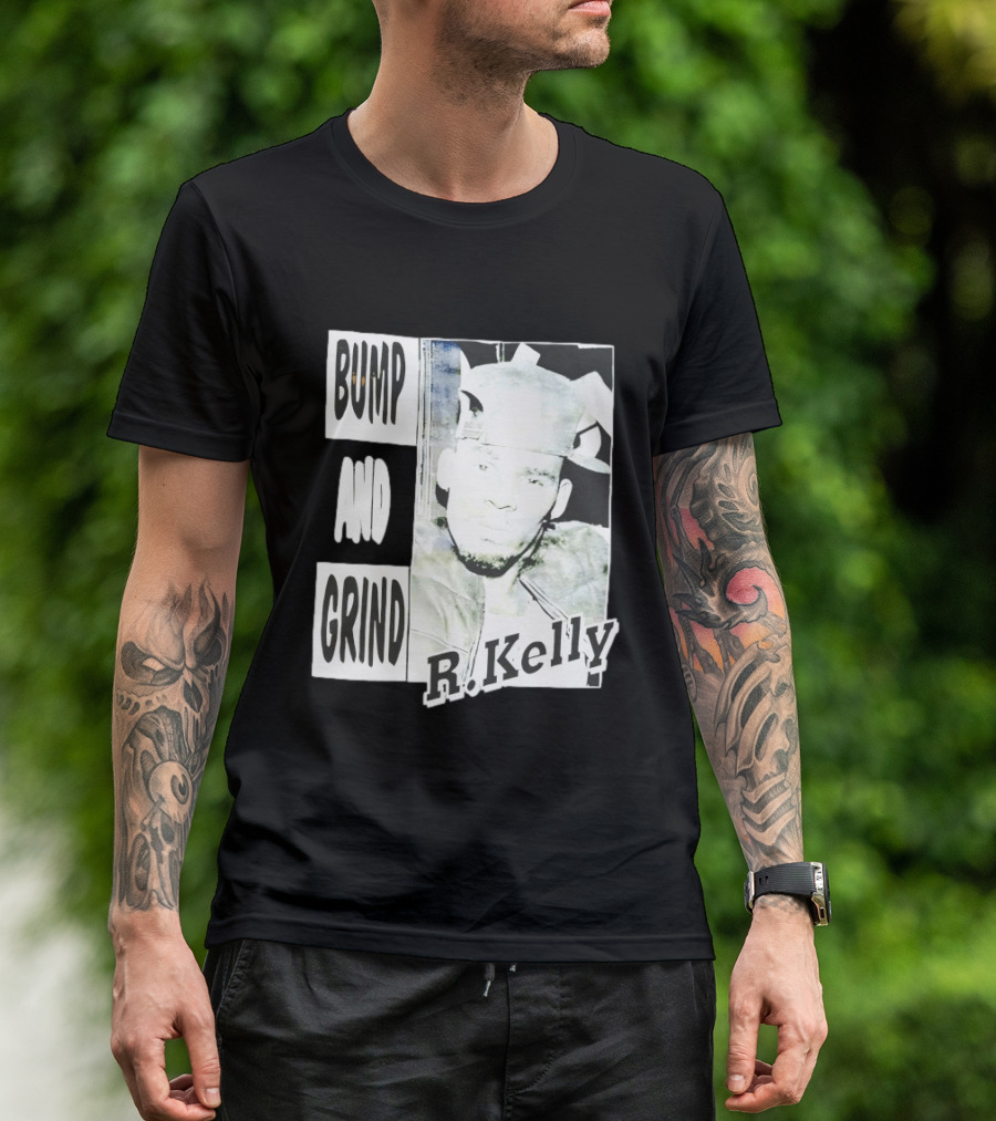 Bump And Grind R Kelly T-Shirt