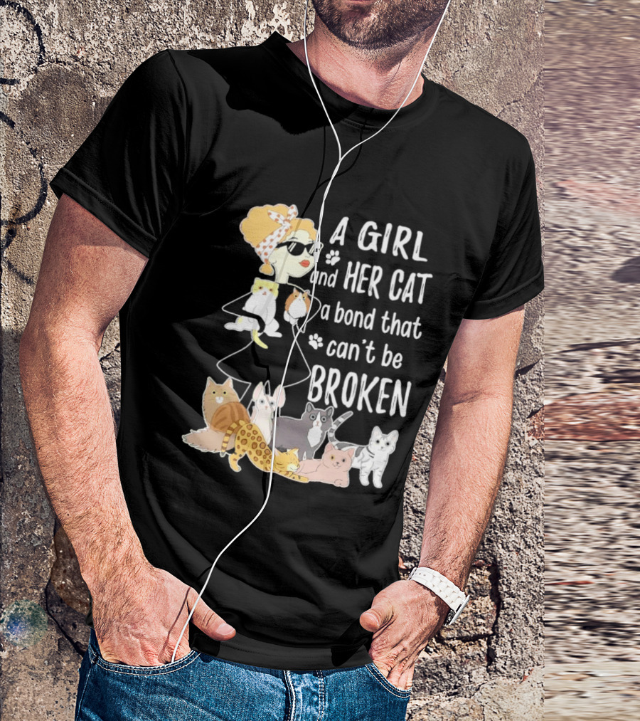 A Girl And Her Cat A Bond That Can't Be Broken T-Shirt