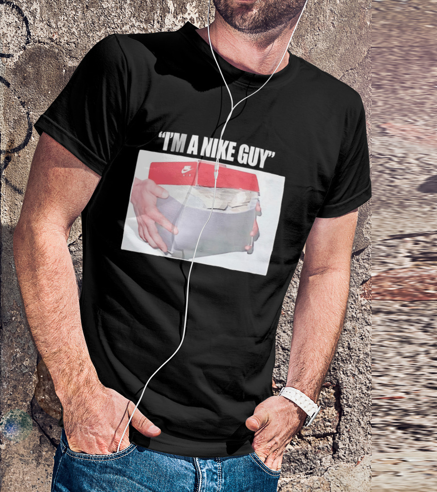 NIKE Air Shoebox Full Of Cash I'm A NIKE Guy T-Shirt