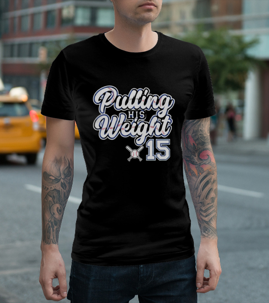 Pulling His Weight Baseball 15 T-Shirt