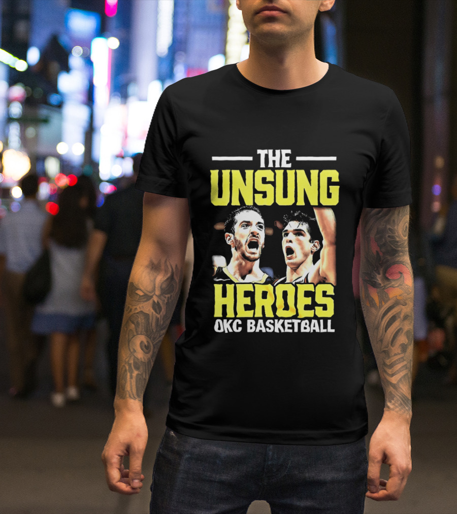 The Unsung Heroes Oklahoma City Thunder OKC Basketball T-Shirt