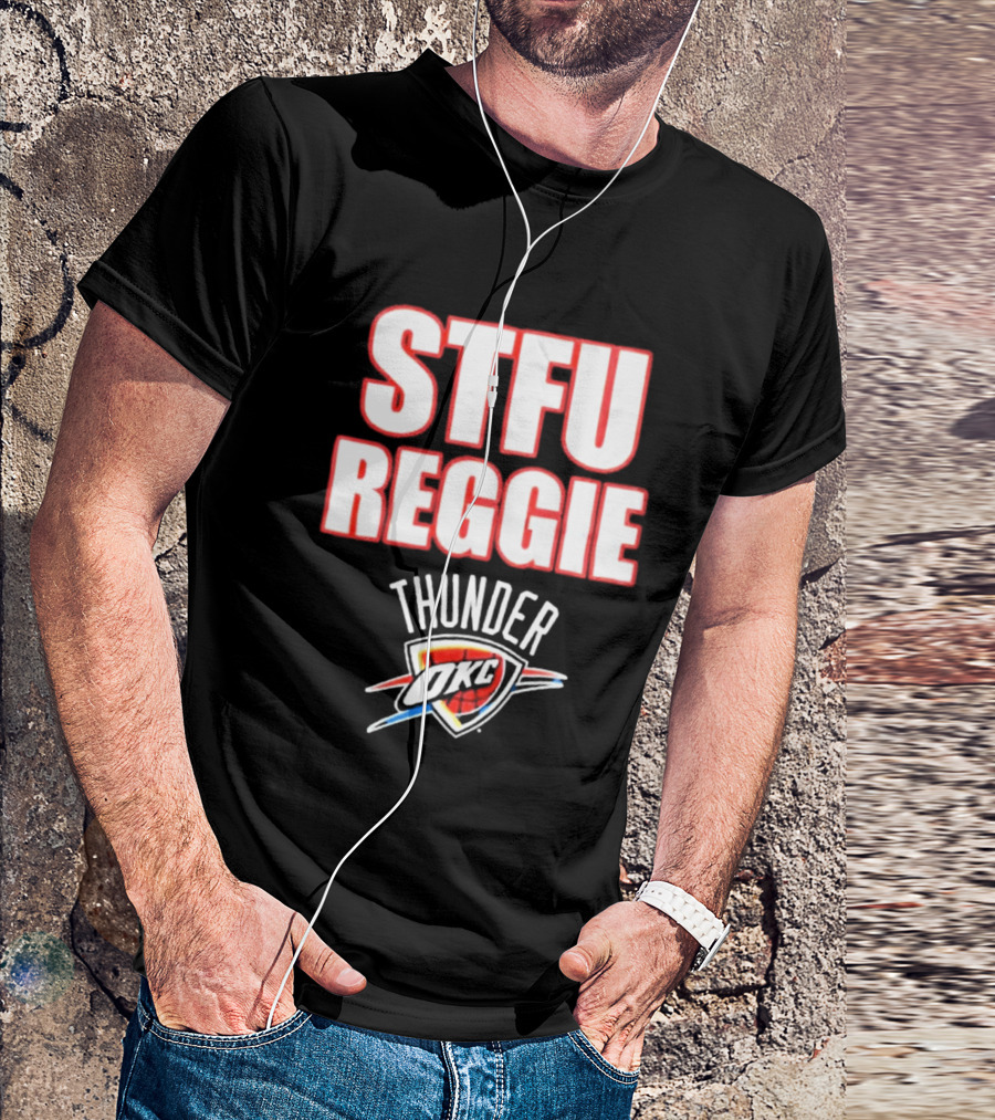 Oklahoma City Thunder STFU Reggie OKC NBA Team T-Shirt