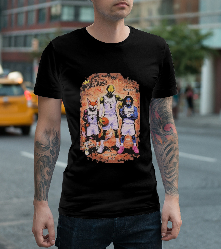 San Antonio Spurs Monstars Bigger Stronger Baddest You Can't Stop Us Number 1 T-Shirt