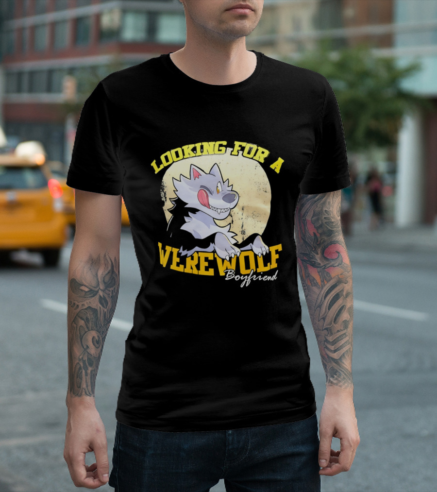 Looking For A Werewolf Boyfriend Wolf Moon T-Shirt