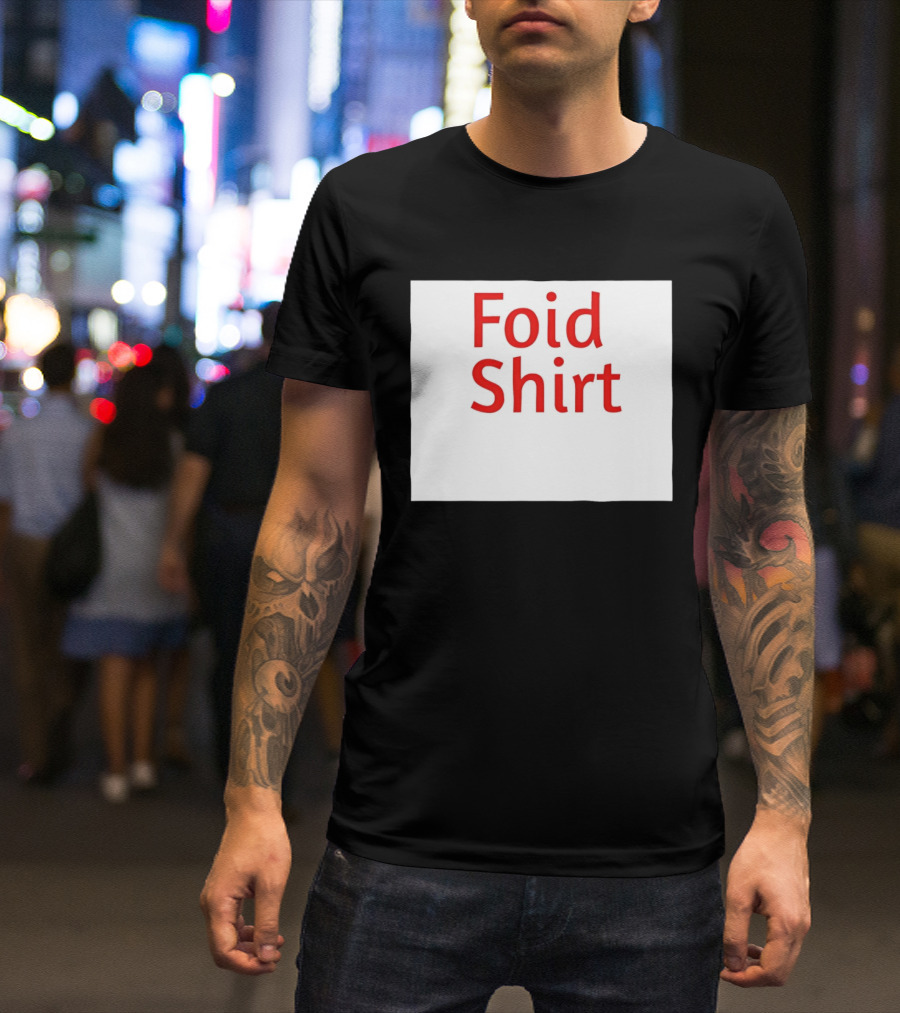 Foid Internet Meme Foid T-Shirt