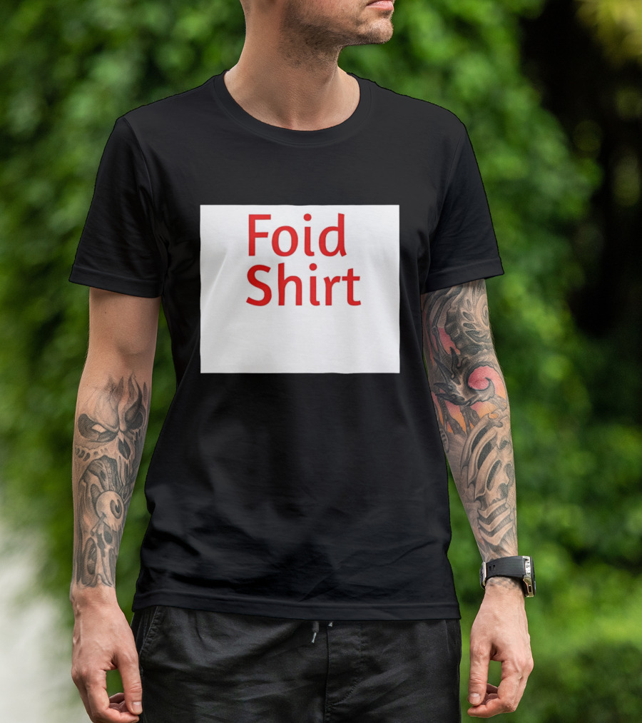 Foid Internet Meme Foid T-Shirt