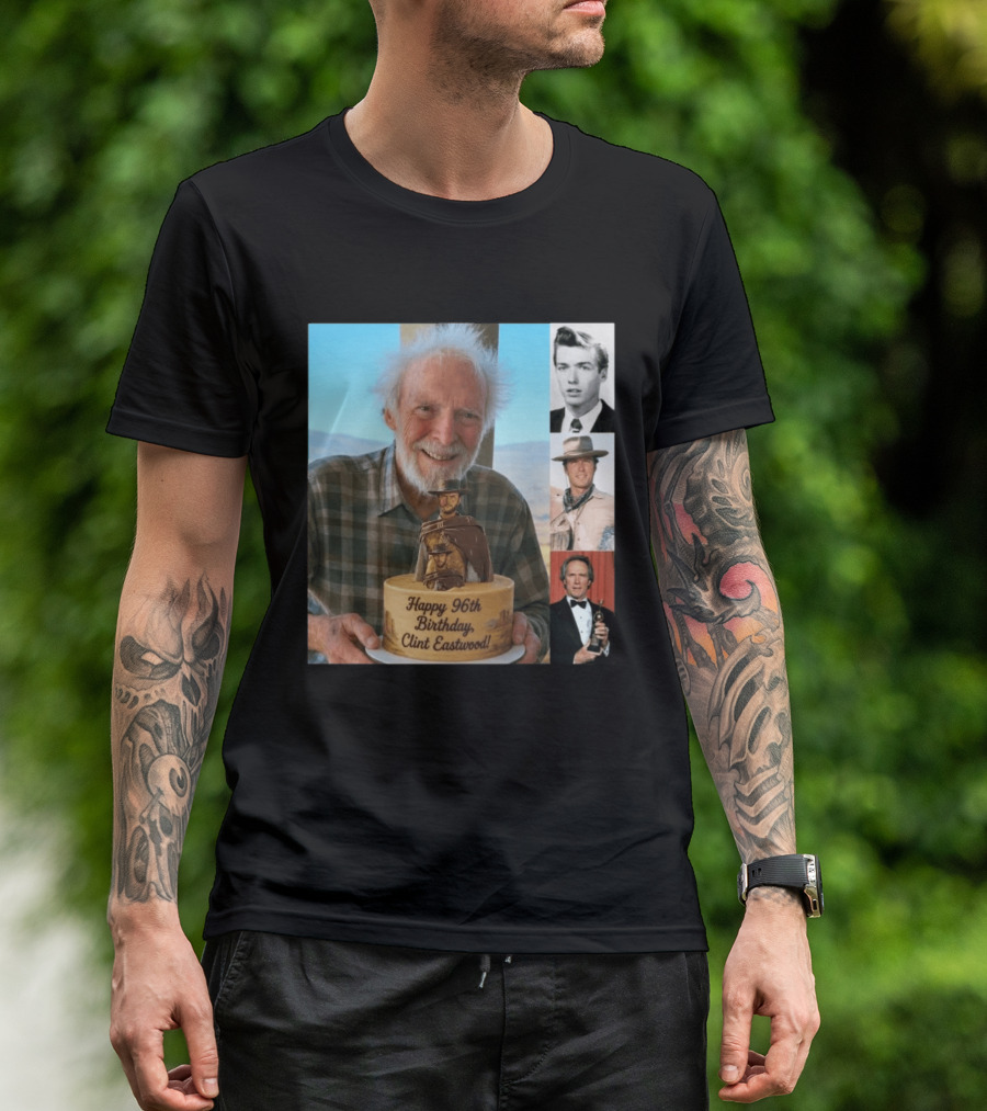Happy 96th Birthday Clint Eastwood American Film Icon Celebrated With Cake And Photos T-Shirt