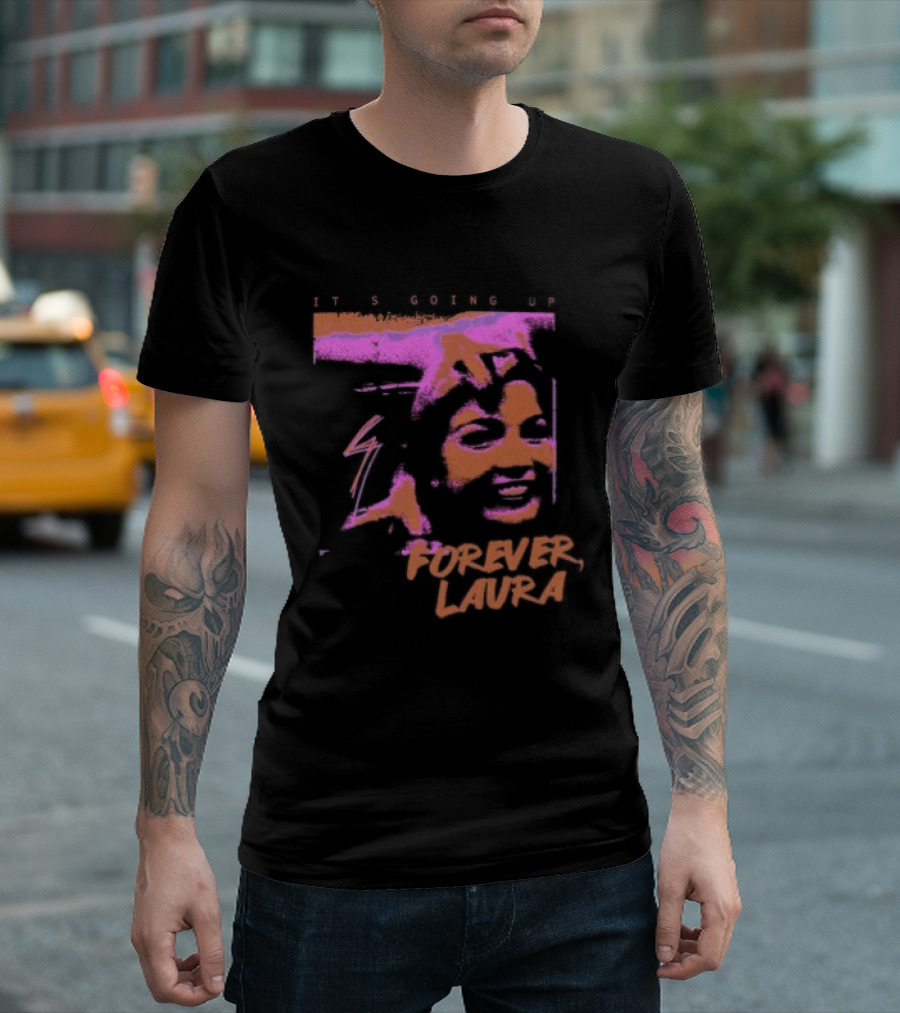 It's Going Up Forever Laura Retro Style Pop T-Shirt