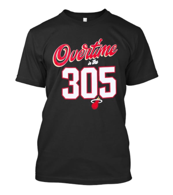 Overtime In The 305 Miami Heat T-Shirt
