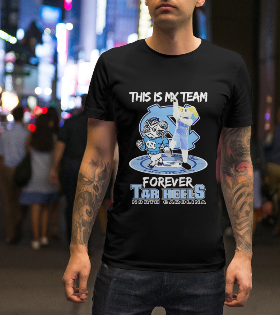 This Is My Team Forever Tar Heels North Carolina T-Shirt