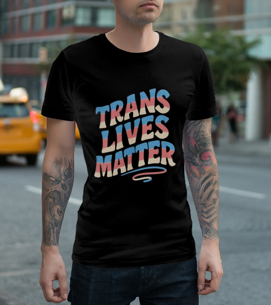 Trans Lives Matter Pride Flag Colors Awareness T-Shirt