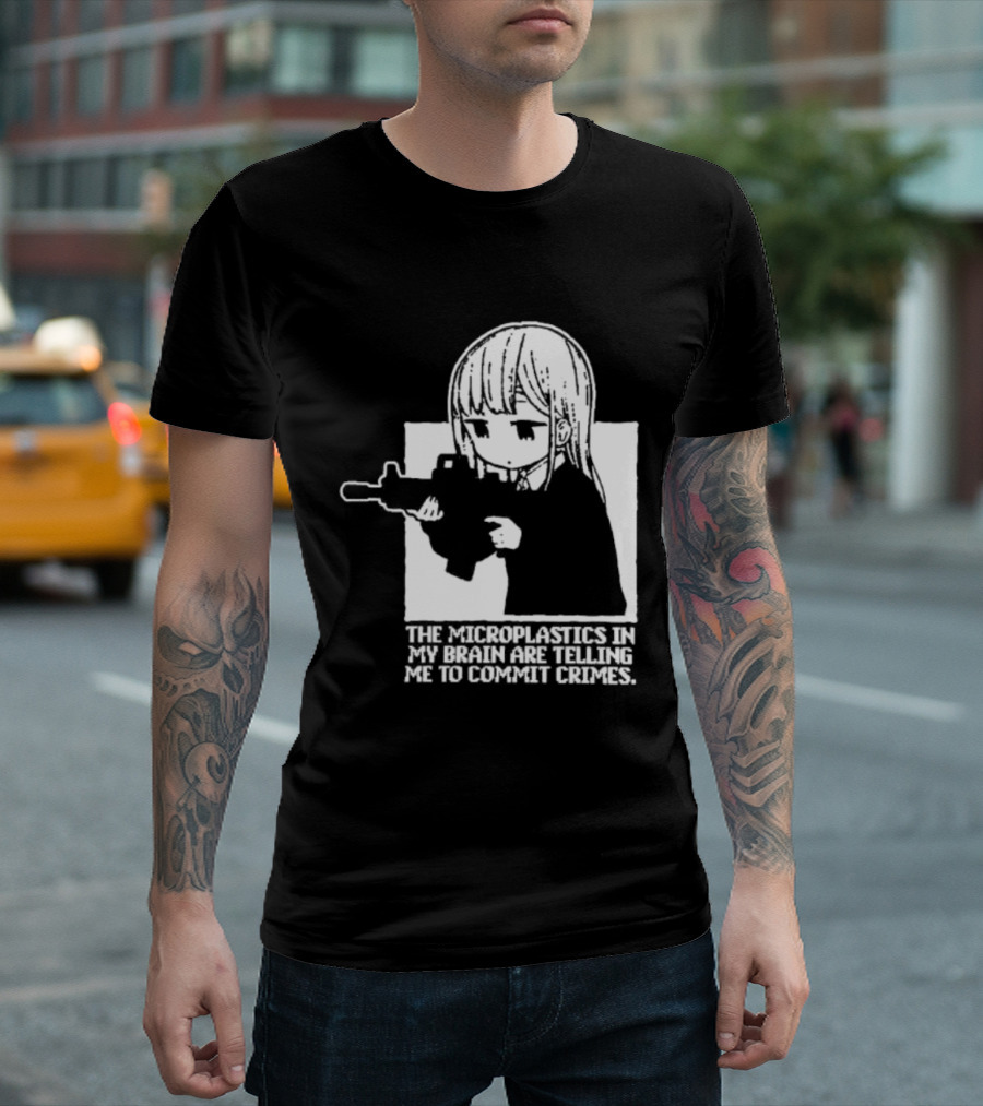Anime Girl Gun The Microplastics In My Brain Are Telling Me To Commit Crimes T-Shirt