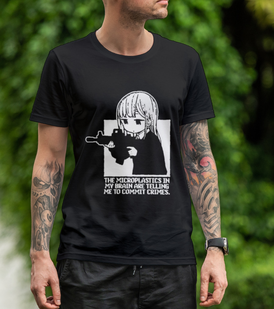 Anime Girl Gun The Microplastics In My Brain Are Telling Me To Commit Crimes T-Shirt