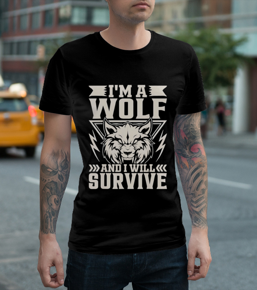 I'm A Wolf And I Will Survive Wolf Head T-Shirt
