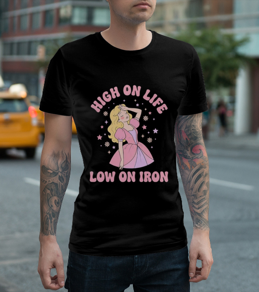 High On Life Low On Iron Pink Princess Dress T-Shirt
