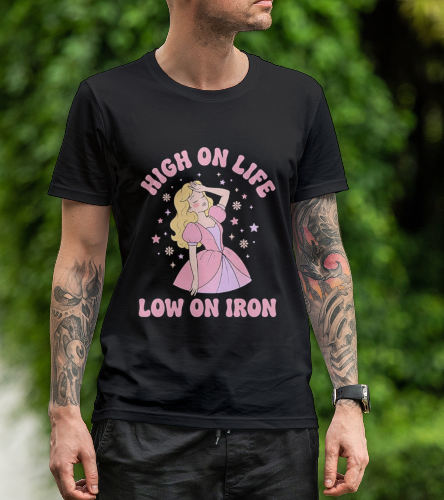 High On Life Low On Iron Pink Princess Dress T-Shirt