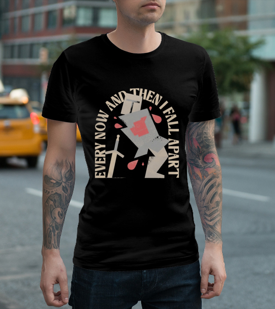 Every Now And Then I Fall Apart Knight Armor And Sword Humor T-Shirt