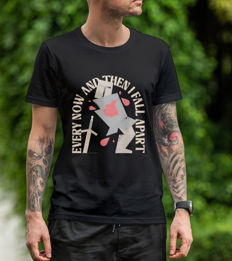 Every Now And Then I Fall Apart Knight Armor And Sword Humor T-Shirt