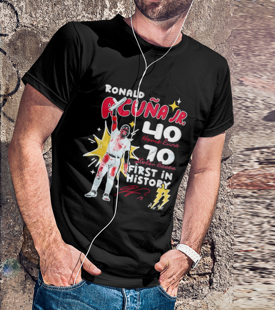 Ronald Acuna Jr 40 Home Runs 70 Stolen Bases First In History With Signature And Lightning Bolts T-Shirt