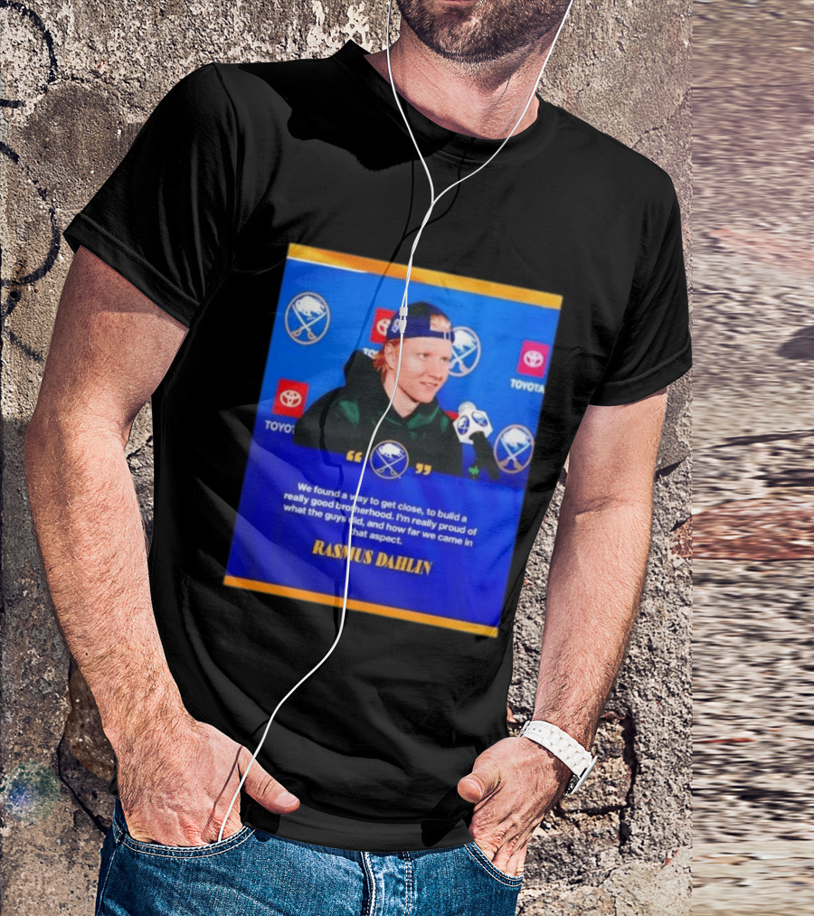 Rasmus Dahlin Sabres Brotherhood Quote With Buffalo Sabres Logos Toyota T-Shirt