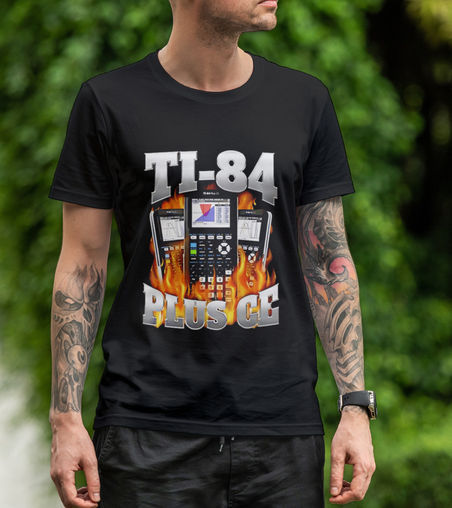TI 84 Plus CE Calculators Surrounded By Flames And Graphs T-Shirt
