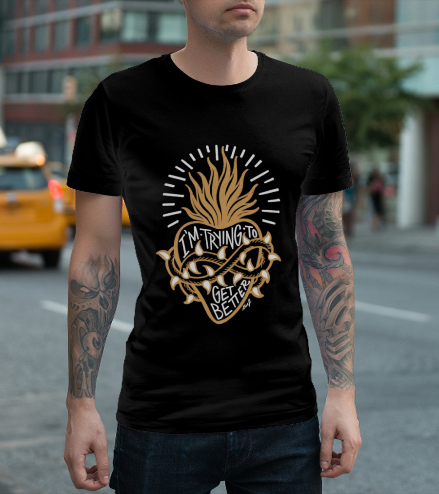 Sacred Heart I'm Trying To Get Better Thorn Crown Religious Faith T-Shirt