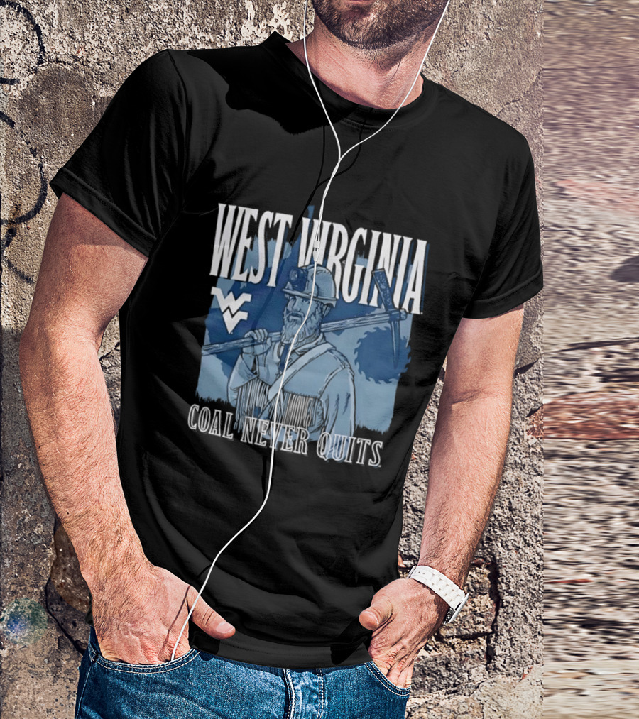 West Virginia Mountaineers Coal Miner Heritage Coal Never Quits T-Shirt