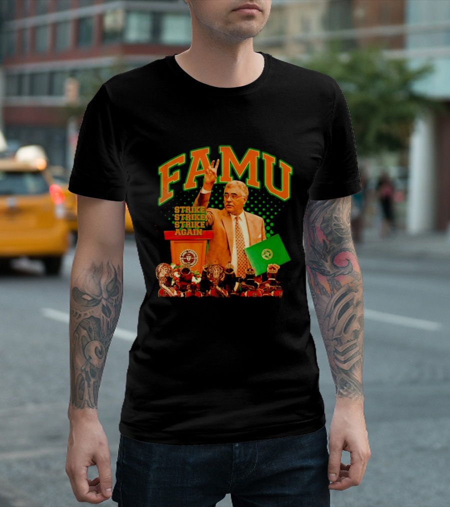 FAMU Frederick S Humphries Strike Again Florida A&M T-Shirt