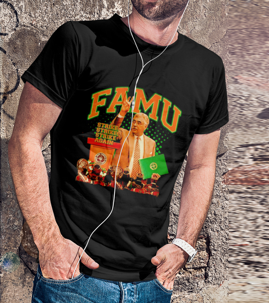 FAMU Frederick S Humphries Strike Again Florida A&M T-Shirt