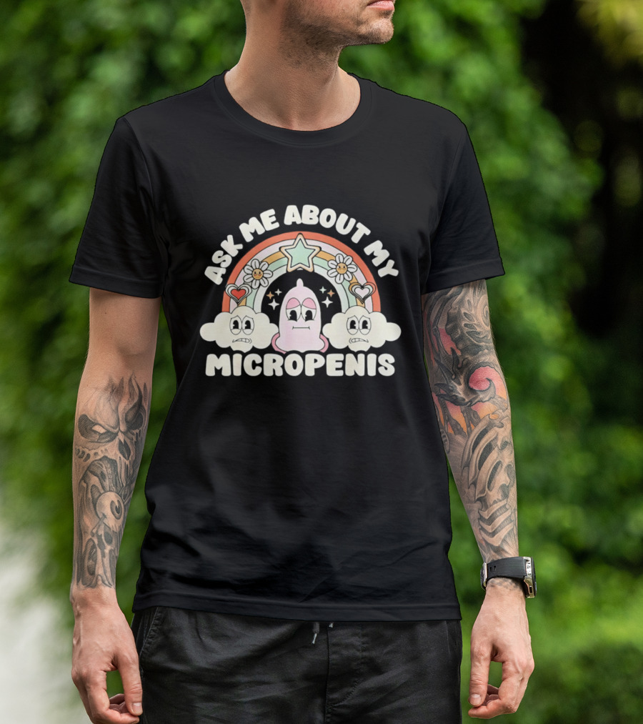 Ask Me About My Micropenis Rainbow Star Clouds T-Shirt