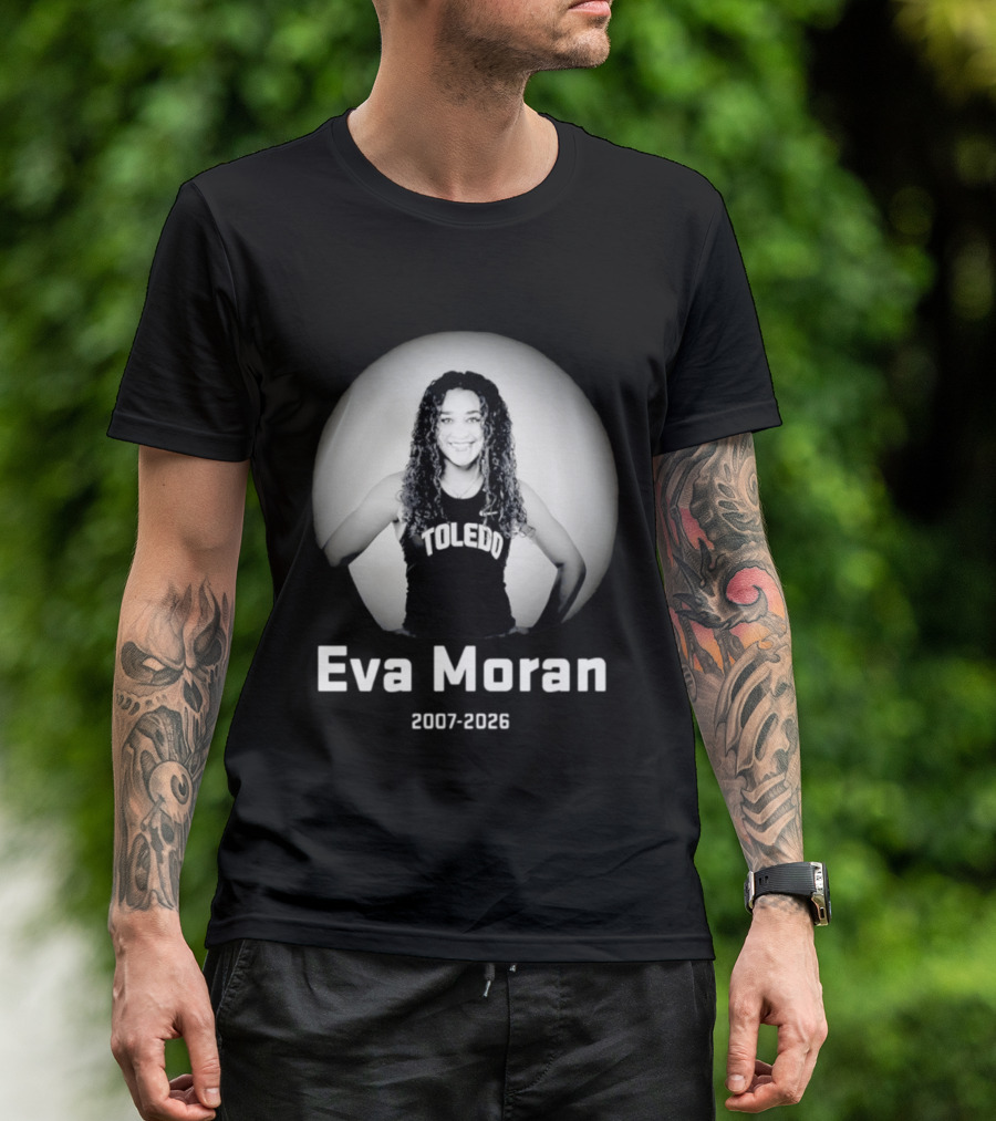 Eva Moran Toledo 2007 2026 Memorial T-Shirt