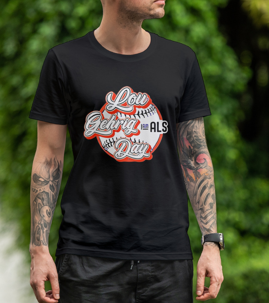 Lou Gehrig Day I Am ALS Baseball T-Shirt
