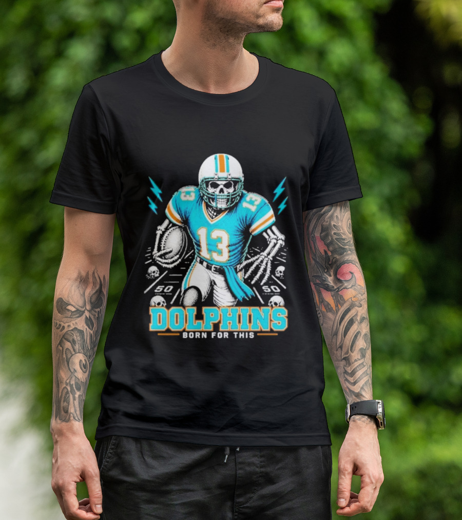 Miami Dolphins Born For This Skeleton Football Player Number 13 T-Shirt