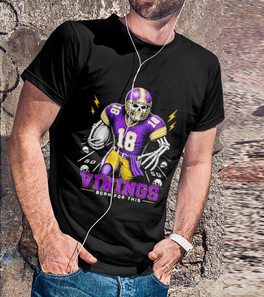 Vikings Born For This Skeleton Football Player 18 T-Shirt