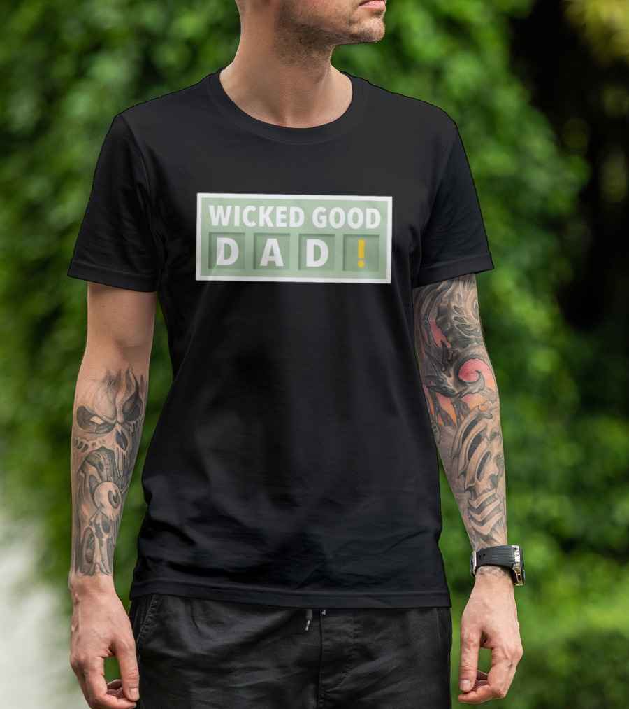 Wicked Good Dad Block Letters With Exclamation Point T-Shirt