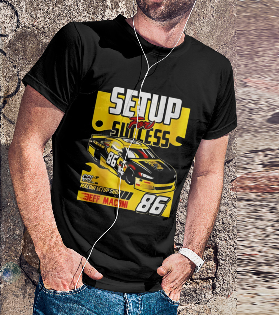 Setup For Success Jeff Maconi 86 Racing T-Shirt