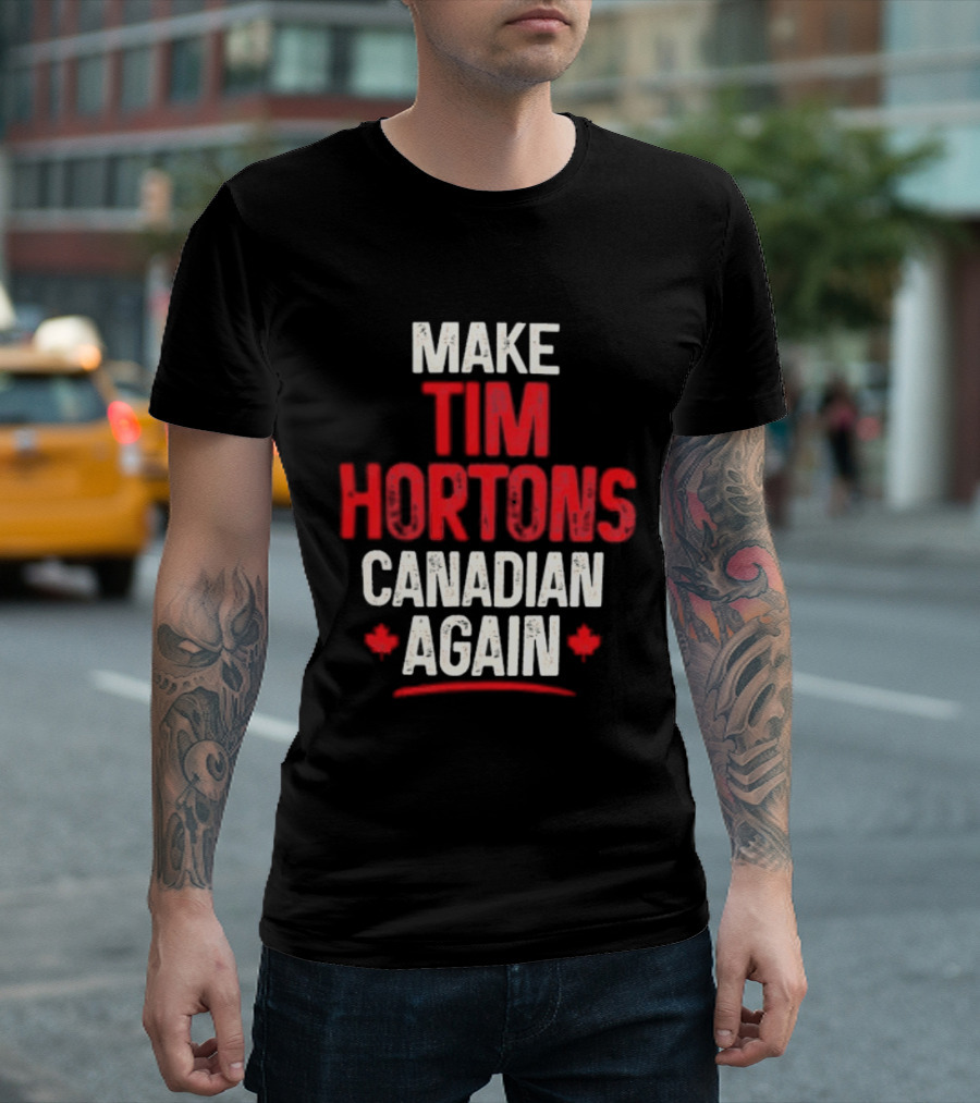 Make Tim Hortons Canadian Again Phrase With Maple Leaf T-Shirt