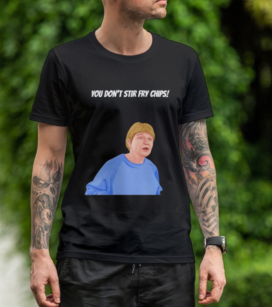 Max And Paddy You Don't Stir Fry Chips Pam Shipman Comedy T-Shirt